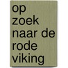 Op zoek naar de rode viking door Karel Verleyen