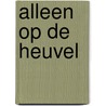 Alleen op de heuvel by Mebs