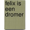 Felix is een dromer door Lohr