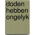 Doden hebben ongelyk