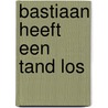 Bastiaan heeft een tand los by Daele