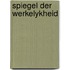 Spiegel der werkelykheid