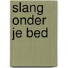 Slang onder je bed door Cleemput