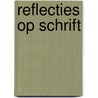 Reflecties op schrift door Onbekend