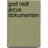 God redt jezus dokumenten door Onbekend