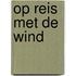 Op reis met de wind
