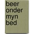 Beer onder myn bed