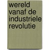 Wereld vanaf de industriele revolutie by Townson