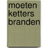 Moeten ketters branden