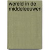 Wereld in de middeleeuwen by Richard Adams