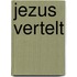 Jezus vertelt