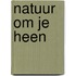 Natuur om je heen