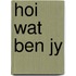 Hoi wat ben jy