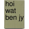 Hoi wat ben jy by Coppens