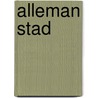 Alleman stad door Onbekend