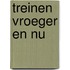 Treinen vroeger en nu