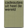 Cadeautjes uit heel de wereld by Kahn