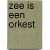 Zee is een orkest door Assche