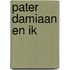 Pater damiaan en ik