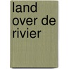 Land over de rivier door Struelens