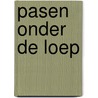 Pasen onder de loep by Unknown