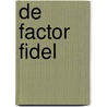 De factor Fidel door M. Vandepitte