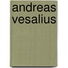 Andreas Vesalius door Lindeboom