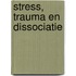 Stress, trauma en dissociatie