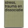 Stress, trauma en dissociatie by D. De Wachter