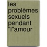 Les problèmes sexuels pendant "l"amour by Paula Smits