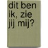 Dit ben ik, zie jij mij?
