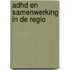ADHD en samenwerking in de regio