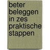 Beter beleggen in zes praktische stappen door T. Debels