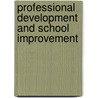 Professional development and school improvement by C. Day