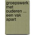 Groepswerk met ouderen ... een vak apart