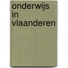Onderwijs in Vlaanderen by J. Tielemans