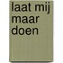 Laat mij maar doen