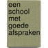 Een school met goede afspraken