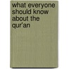 What everyone should know about the Qur'an by A. Al-laithy