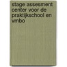 Stage assesment center voor de praktijkschool en vmbo by Y. Jansen Heijtmajer