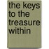The keys to the treasure within