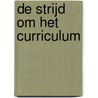 De strijd om het curriculum by W. Veugelers