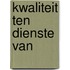 Kwaliteit ten dienste van
