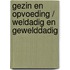 Gezin en opvoeding / weldadig en gewelddadig