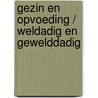 Gezin en opvoeding / weldadig en gewelddadig door H. Van Crombrugge