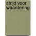 Strijd voor waardering