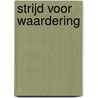 Strijd voor waardering door Onbekend