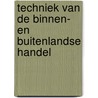 Techniek van de binnen- en buitenlandse handel door Ludo Cuyvers