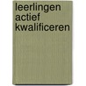 Leerlingen actief kwalificeren by H. van den Brand