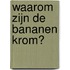 Waarom zijn de bananen krom?